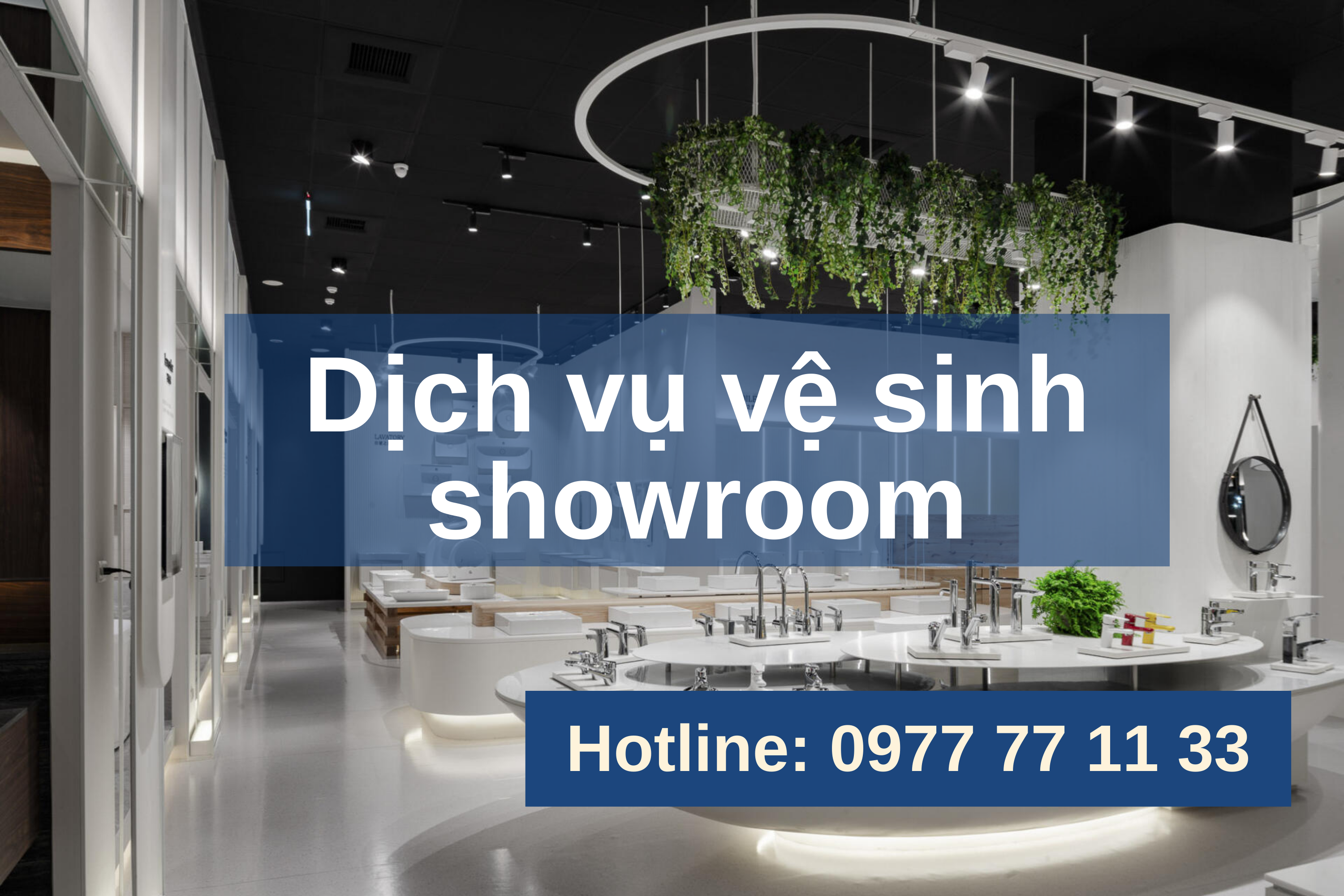 DỊCH VỤ VỆ SINH SHOWROOM UY TÍN TP HCM - 0977 77 11 33